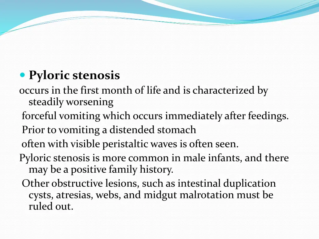 pyloric stenosis occurs in the first month