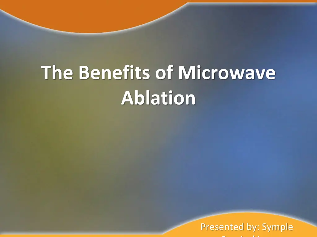 the benefits of microwave ablation