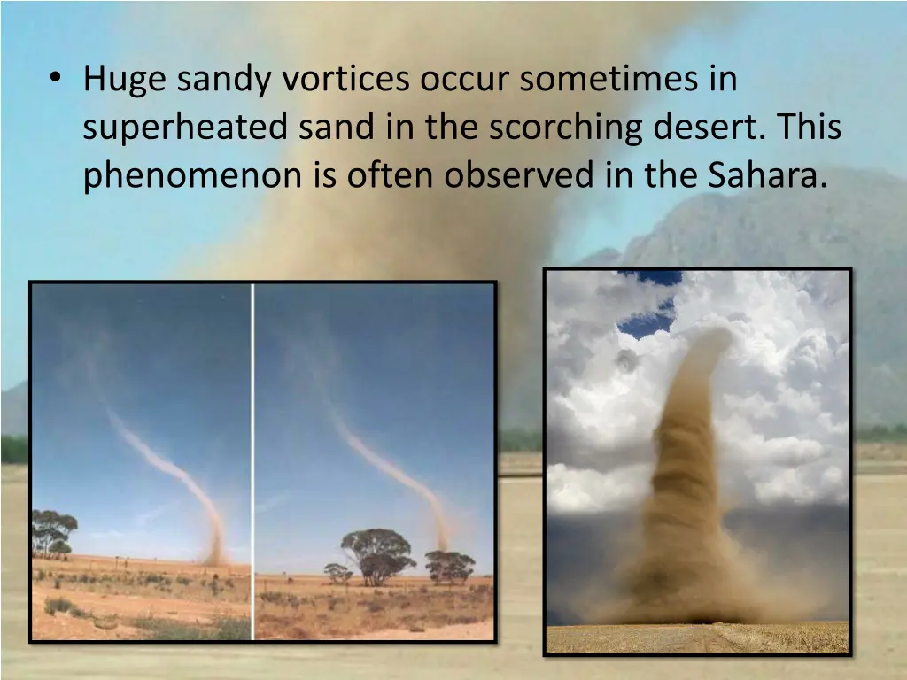 huge sandy vortices occur sometimes