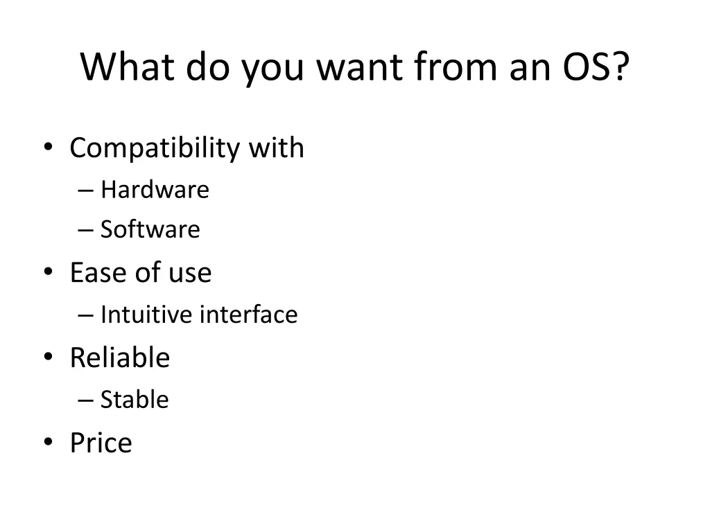 what do you want from an os