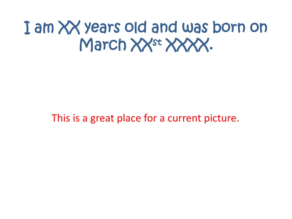 i am xx years old and was born on i am xx years