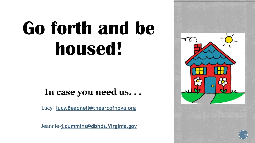 go forth and be housed
