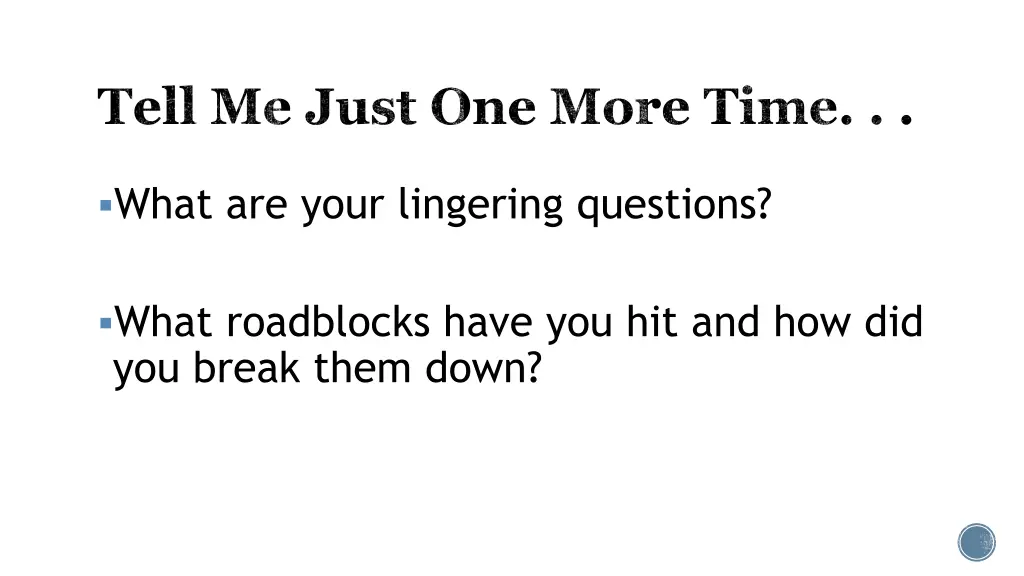 tell me just one more time