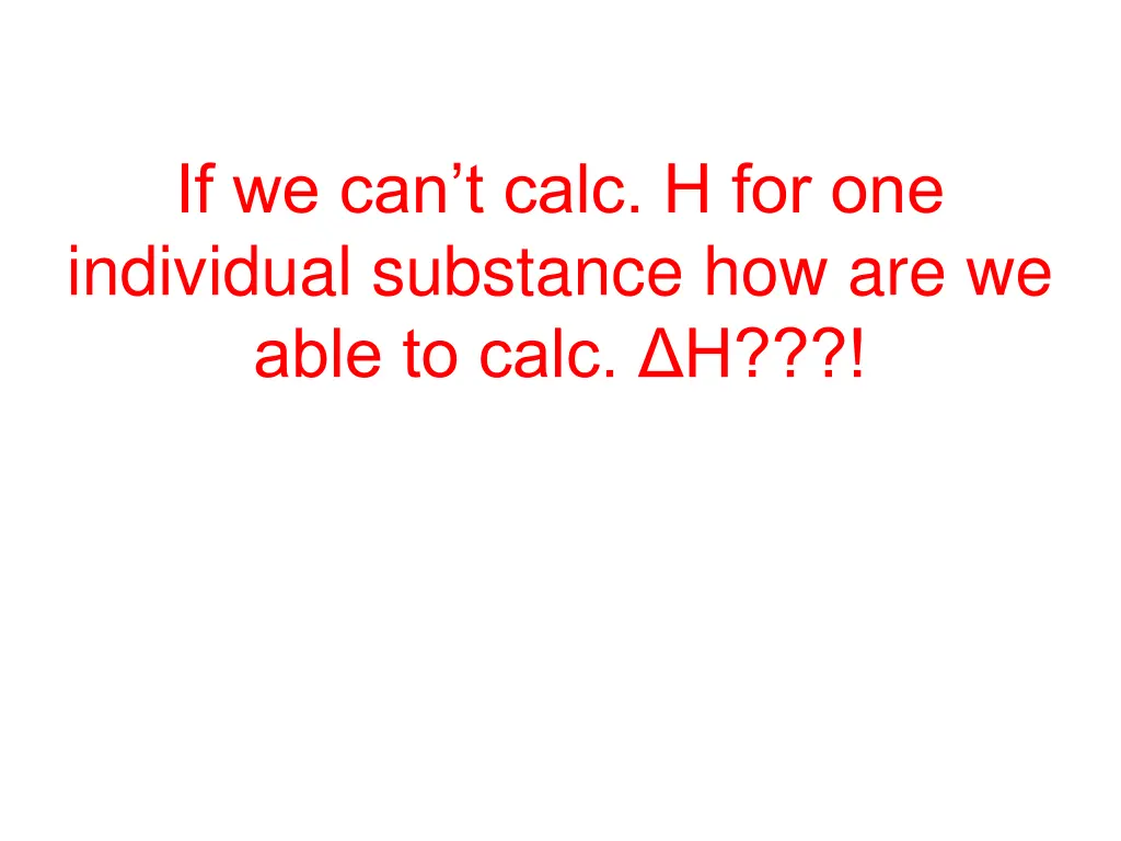 if we can t calc h for one individual substance