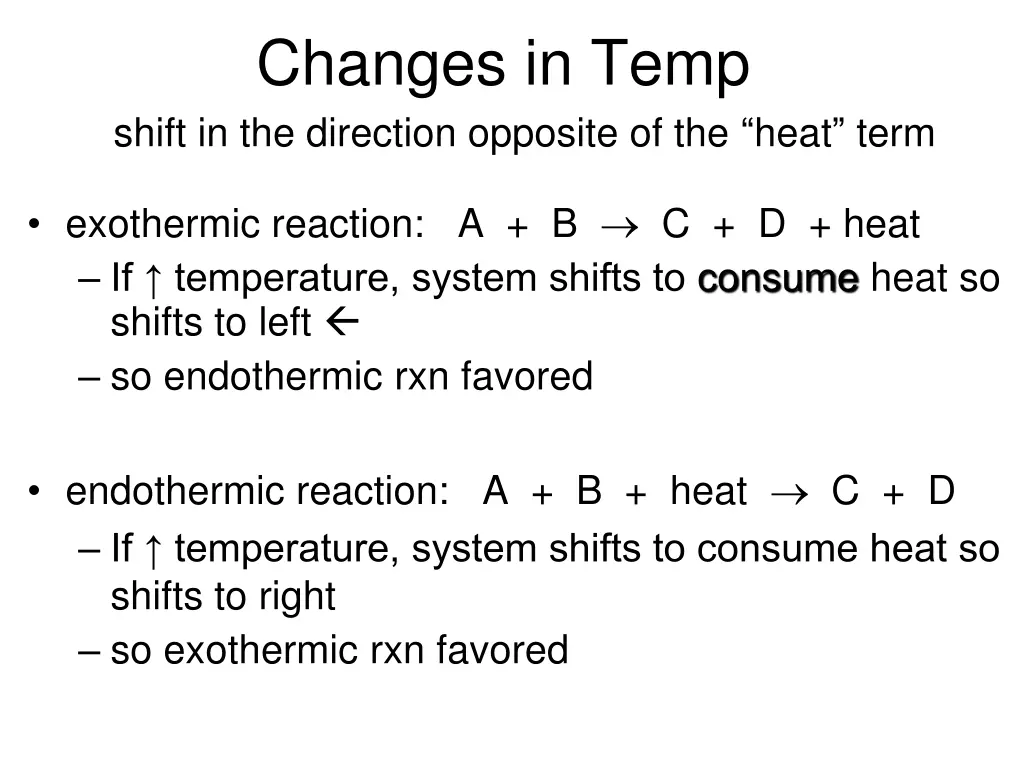 changes in temp shift in the direction opposite