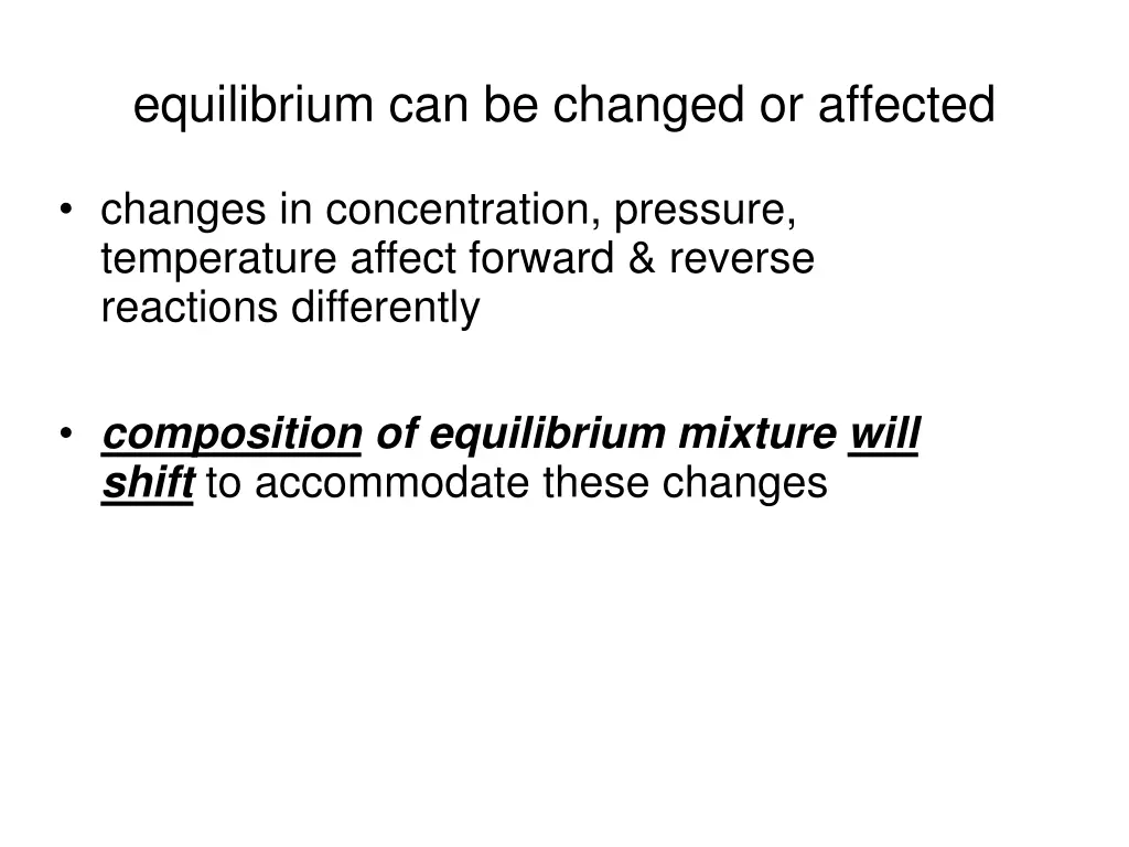 equilibrium can be changed or affected