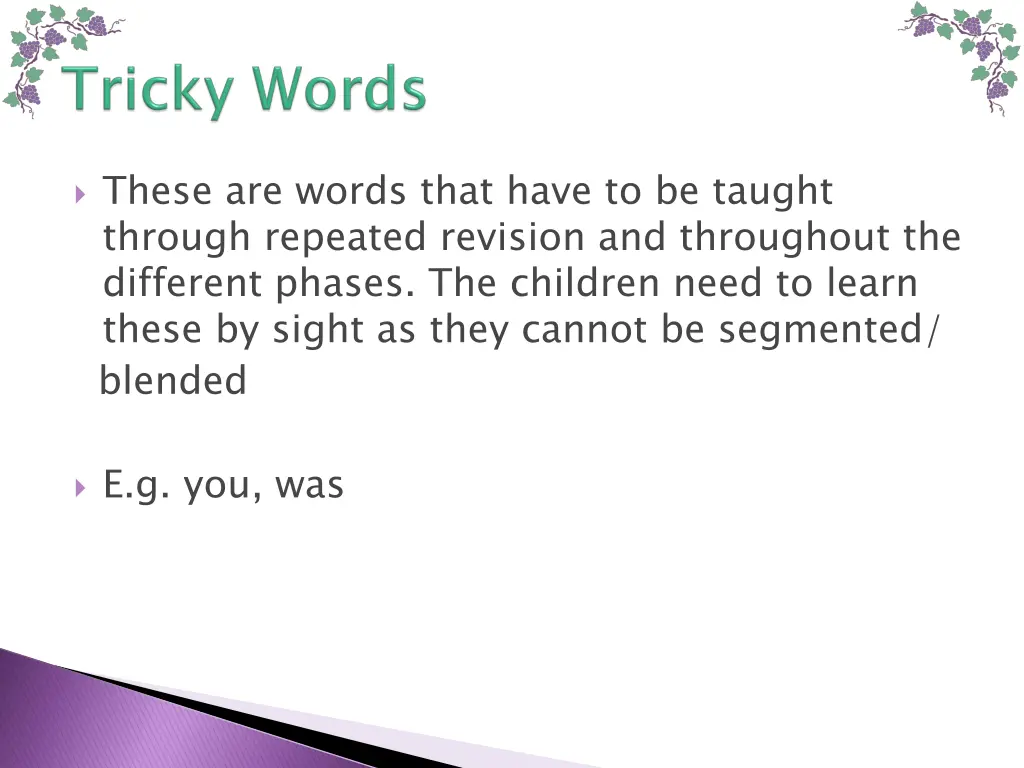 these are words that have to be taught through