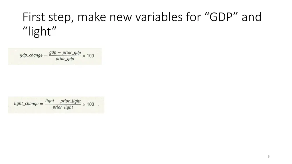 first step make new variables for gdp and light