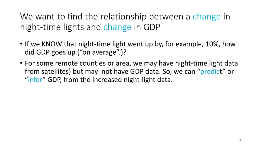 we want to find the relationship between a change