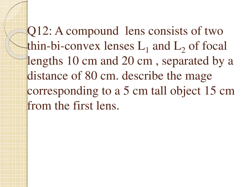 q12 a compound lens consists of two thin