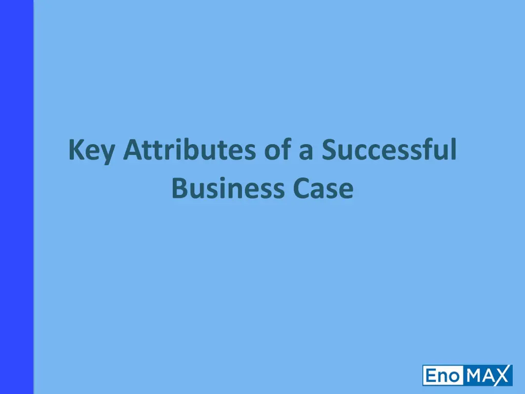 key attributes of a successful business case