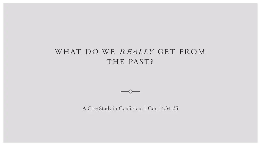 what do we really get from the past