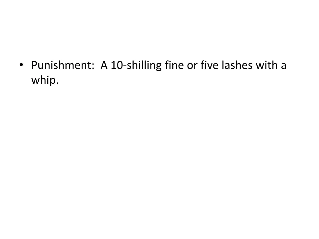 punishment a 10 shilling fine or five lashes with