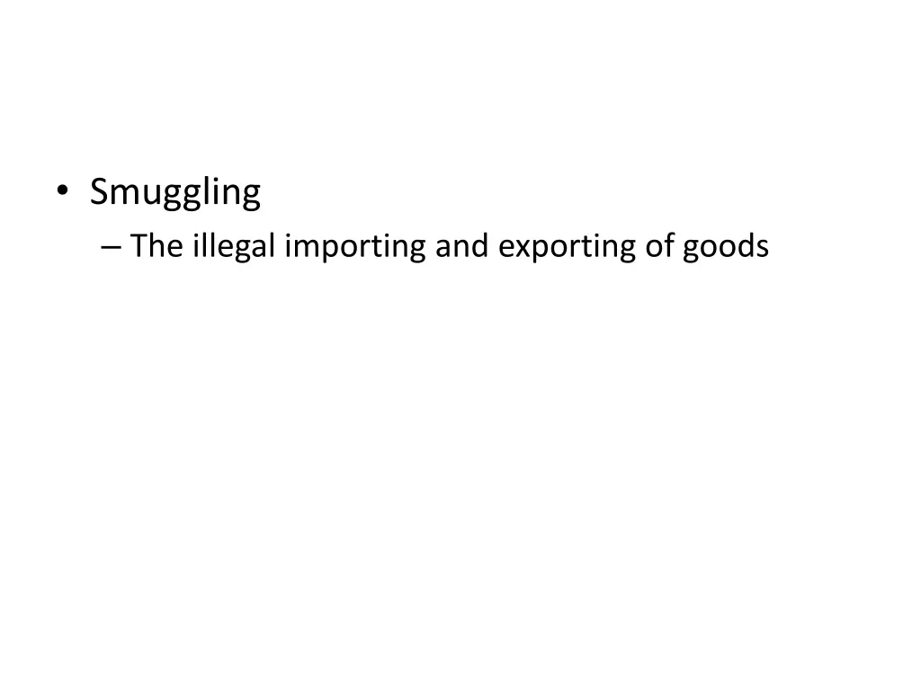 smuggling the illegal importing and exporting