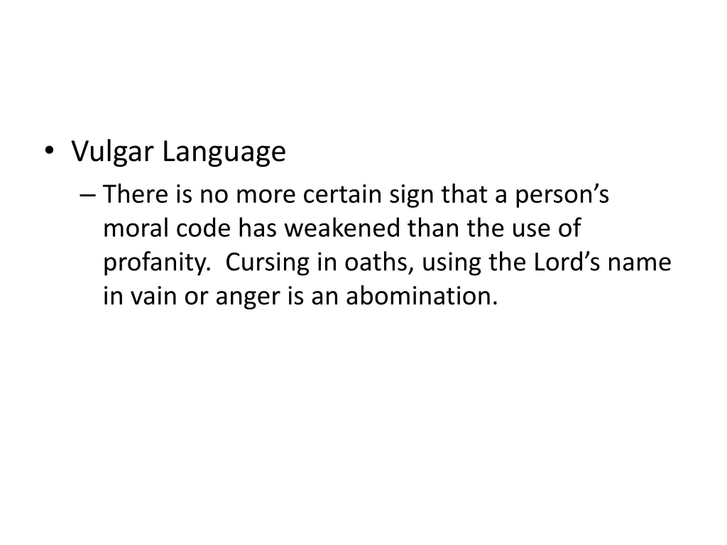 vulgar language there is no more certain sign