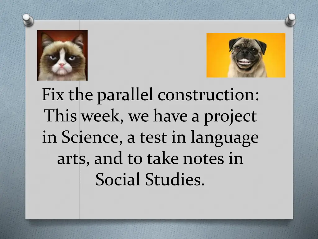 fix the parallel construction this week we have