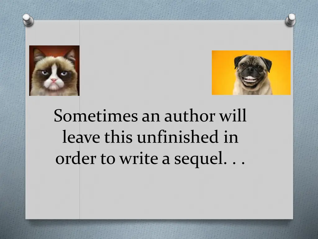 sometimes an author will leave this unfinished