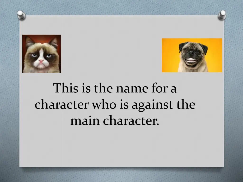 this is the name for a character who is against