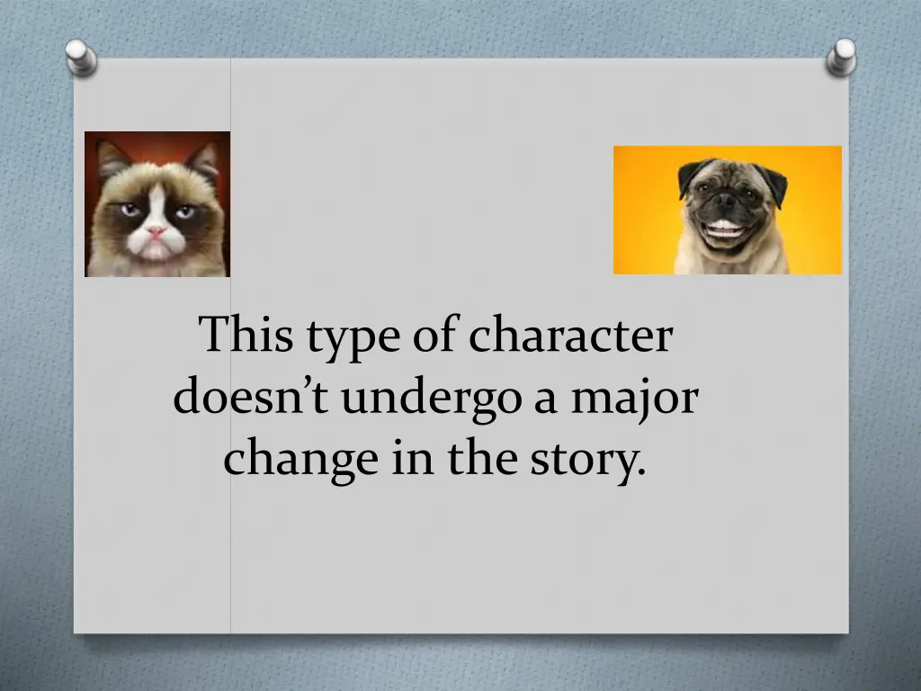 this type of character doesn t undergo a major