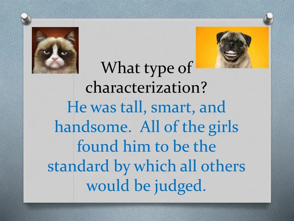 what type of characterization he was tall smart
