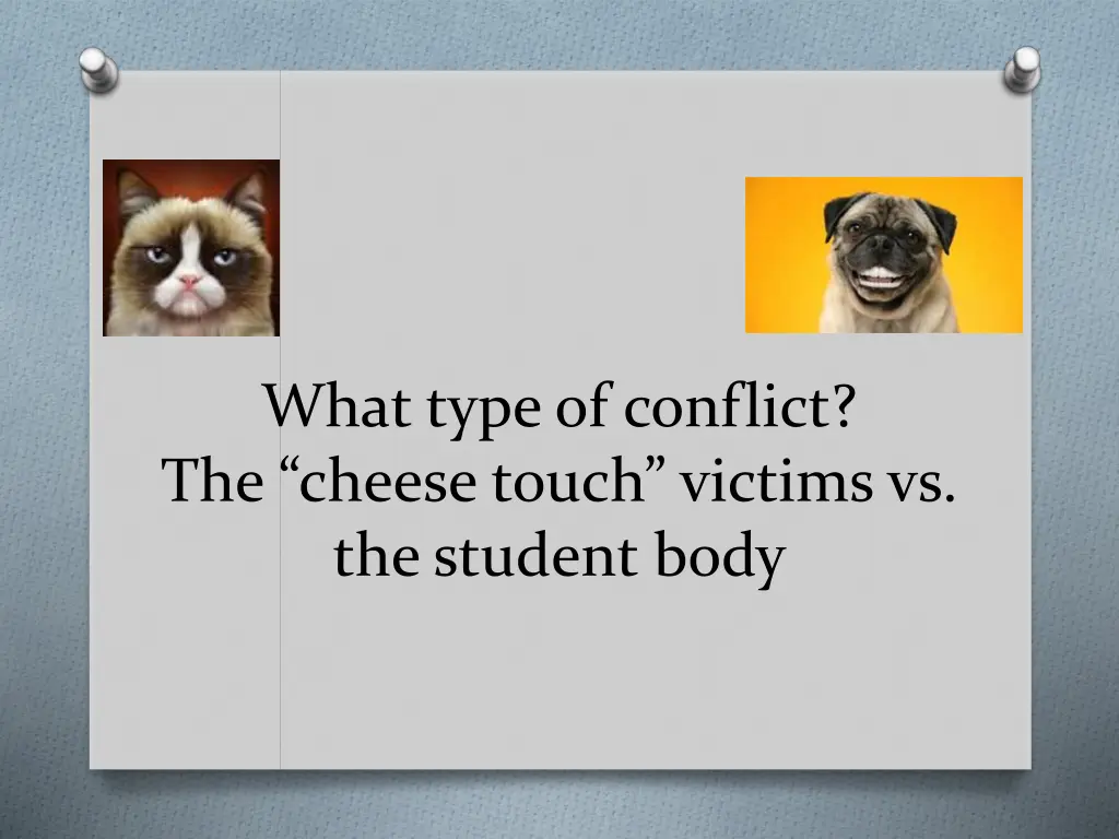 what type of conflict the cheese touch victims