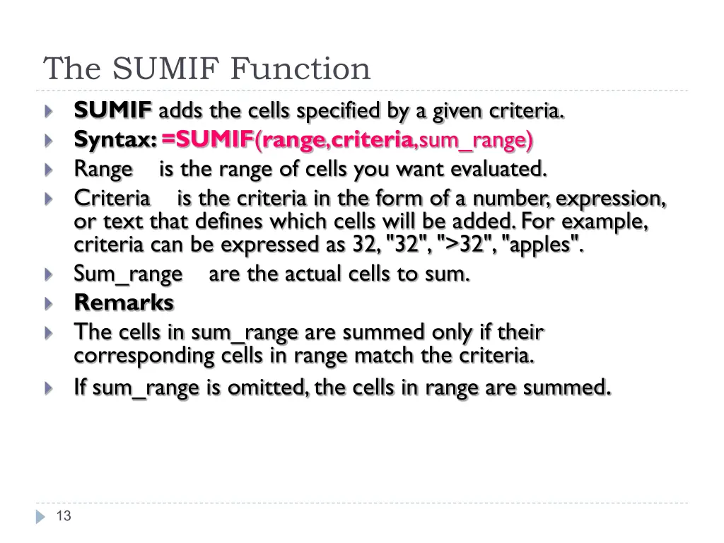 the sumif function sumif adds the cells specified