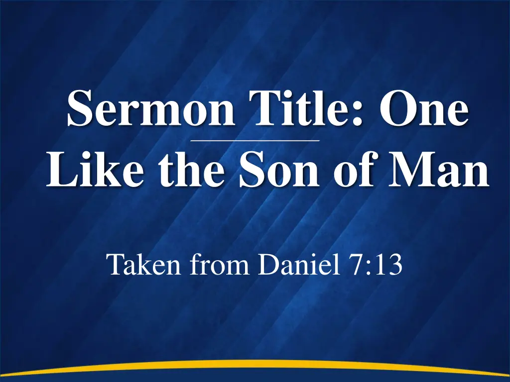 sermon title one like the son of man