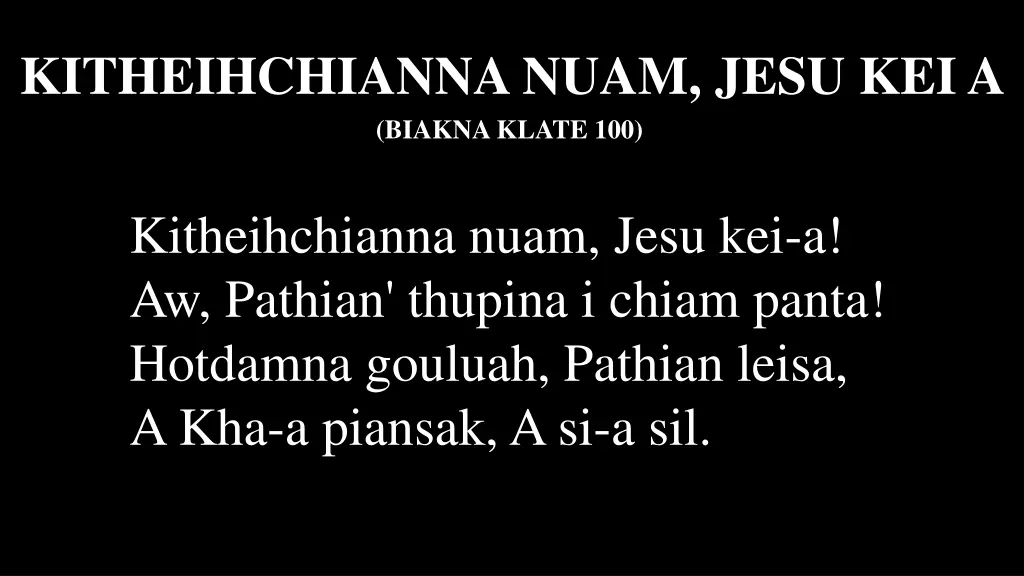 kitheihchianna nuam jesu kei a biakna klate 100