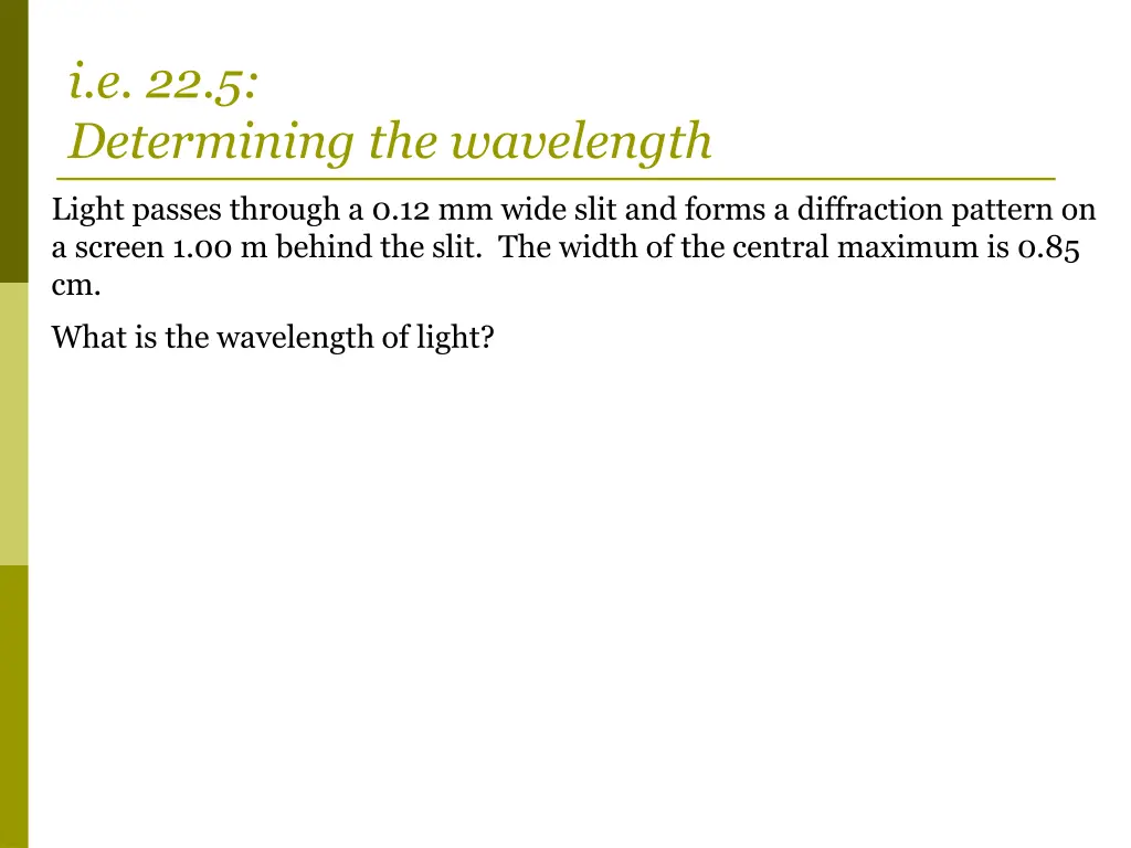 i e 22 5 determining the wavelength