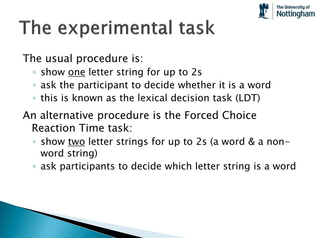 the usual procedure is show one letter string