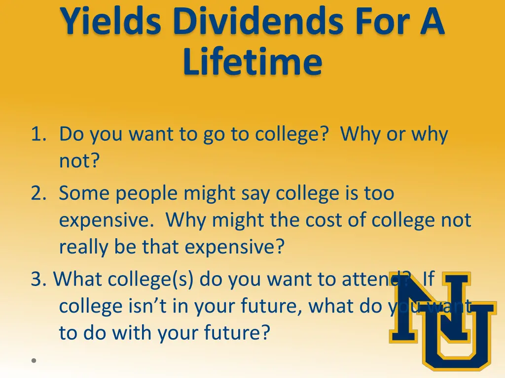 yields dividends for a lifetime