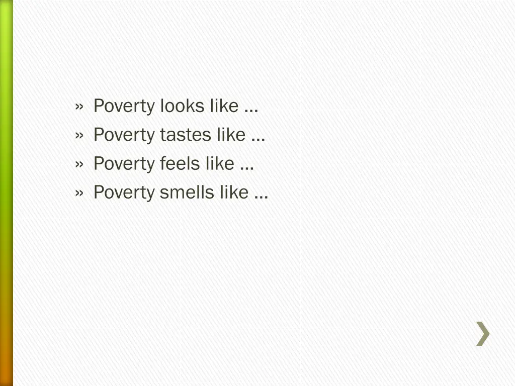 poverty looks like poverty tastes like poverty