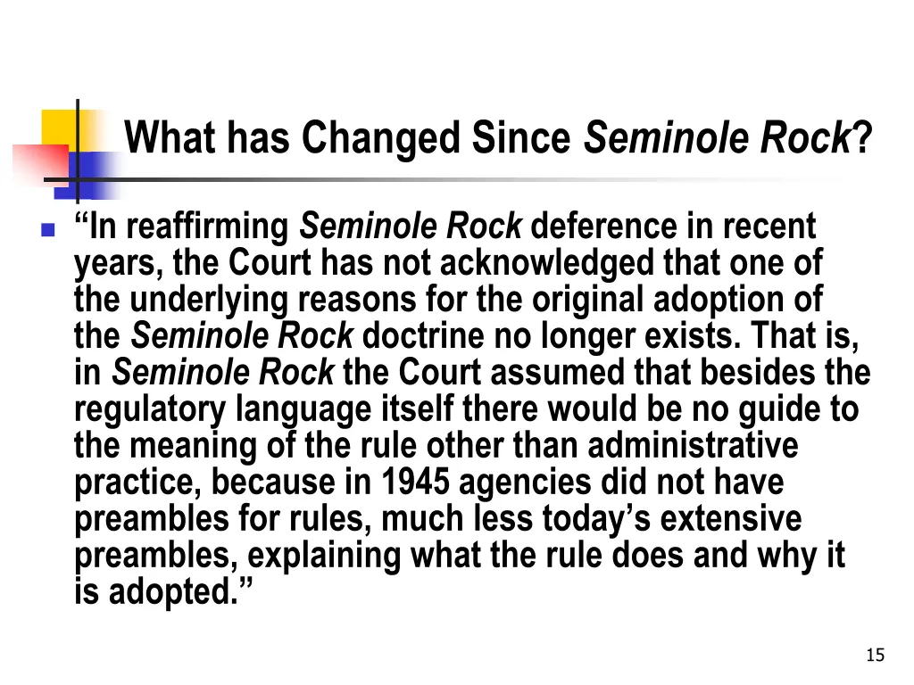 what has changed since seminole rock
