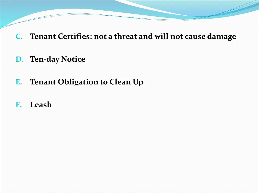 tenant certifies not a threat and will not cause