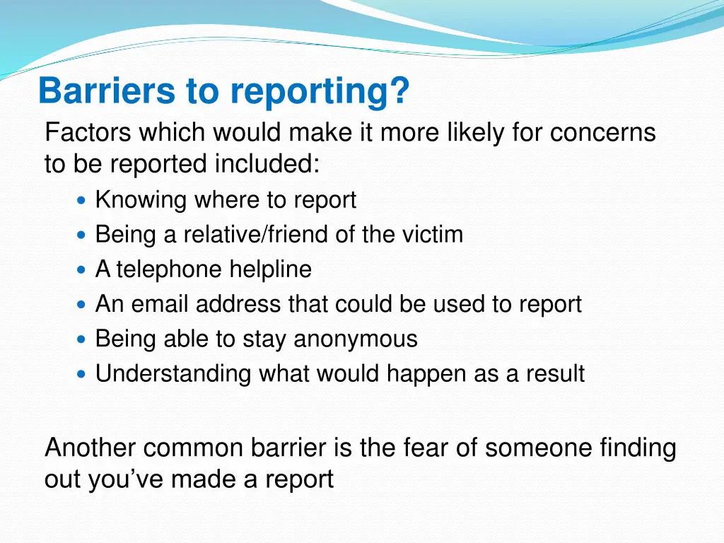barriers to reporting factors which would make