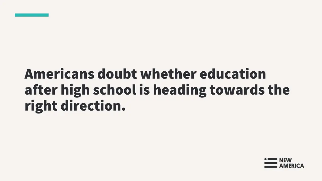 americans doubt whether education after high