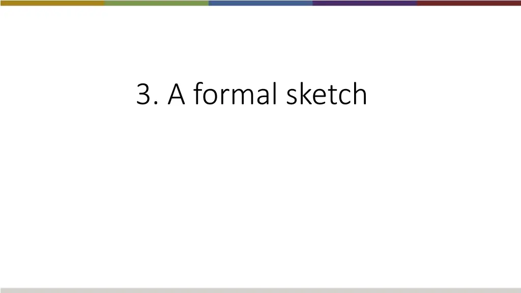3 a formal sketch