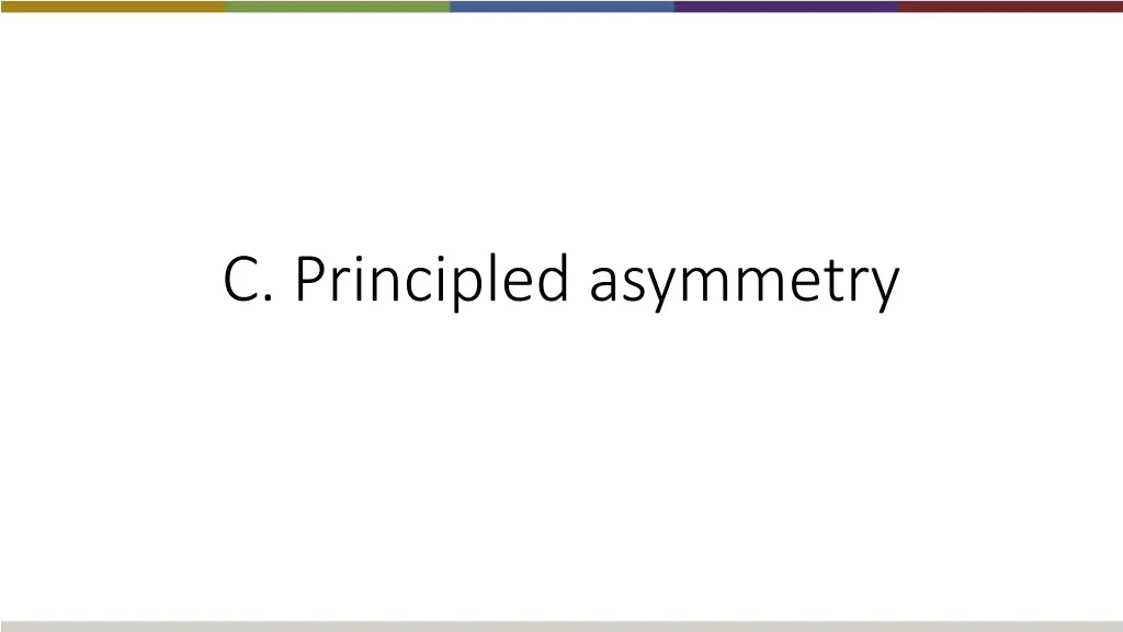 c principled asymmetry