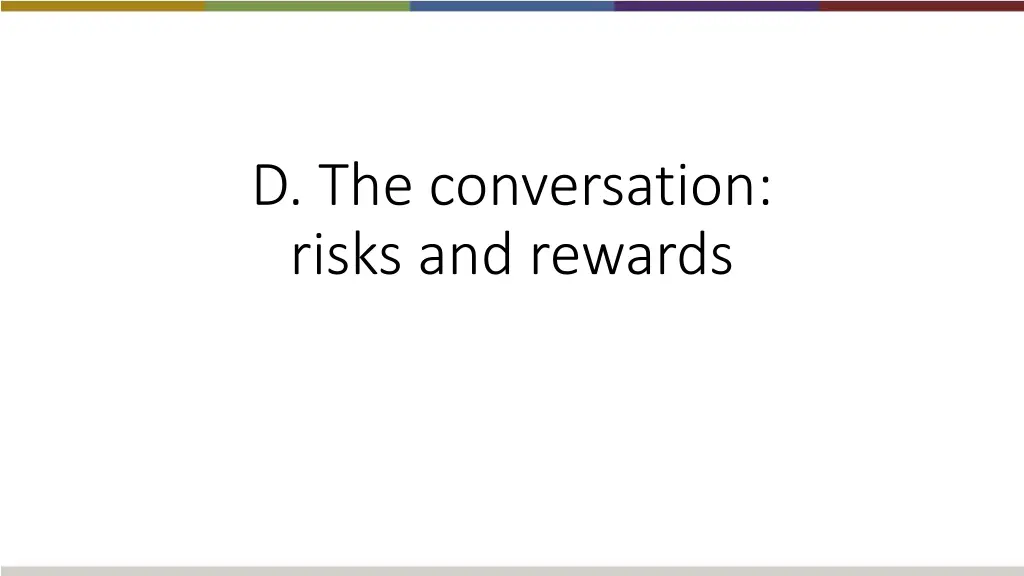 d the conversation risks and rewards