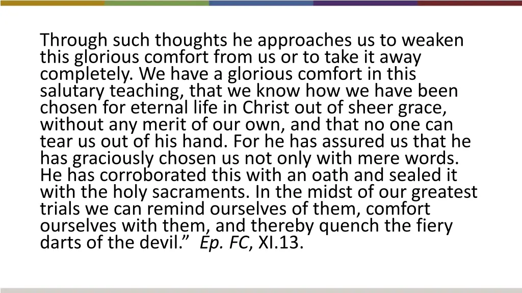 through such thoughts he approaches us to weaken