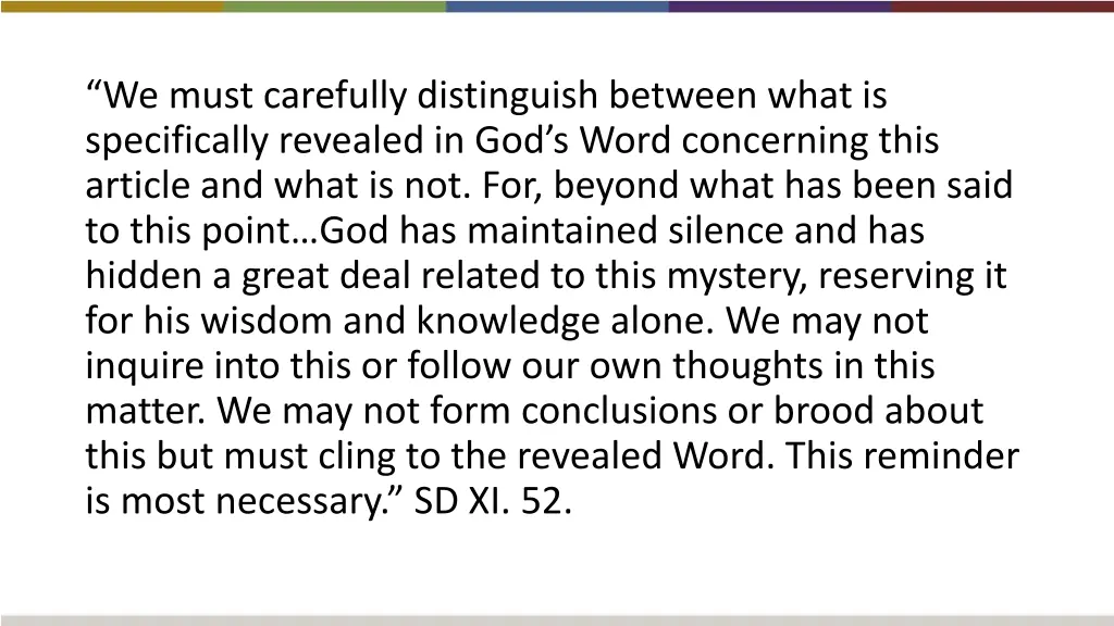 we must carefully distinguish between what