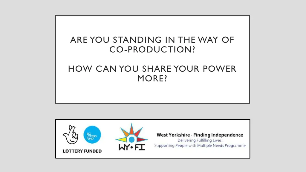 are you standing in the way of co production