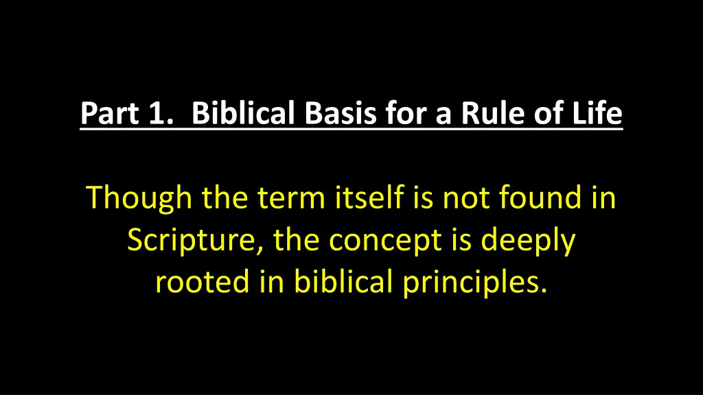part 1 biblical basis for a rule of life