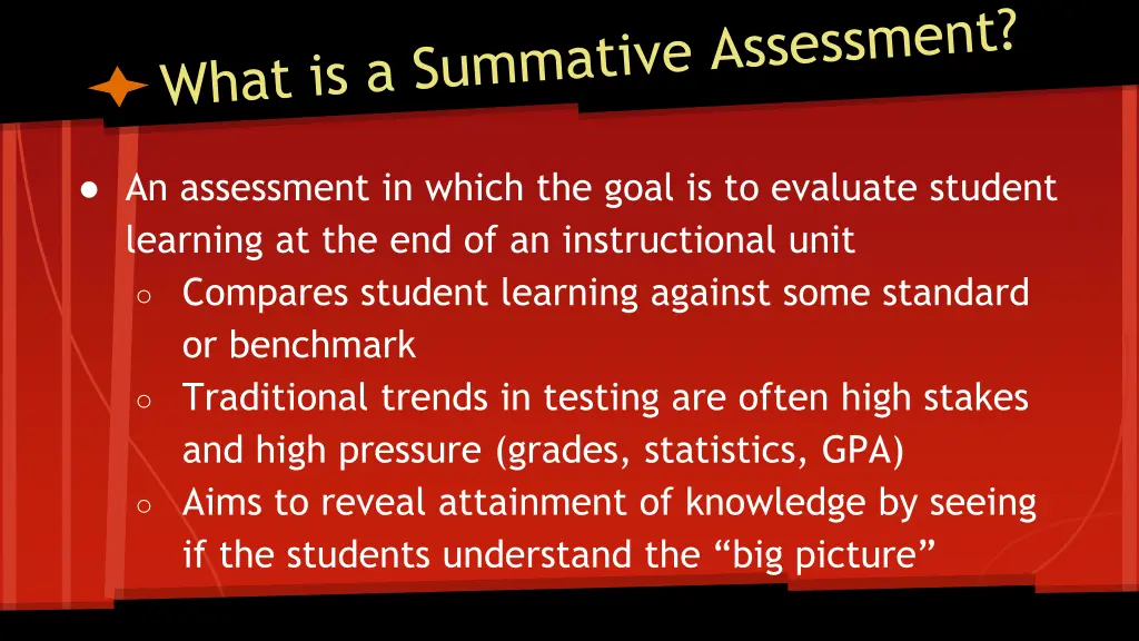an assessment in which the goal is to evaluate