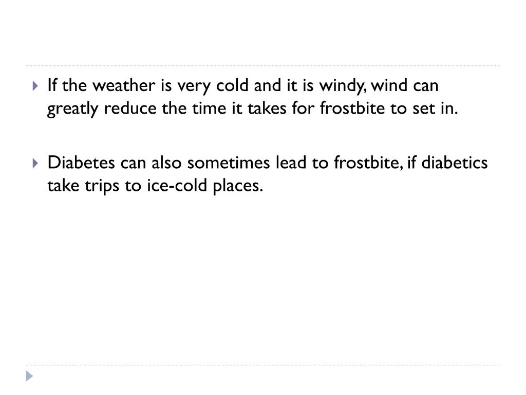 if the weather is very cold and it is windy wind
