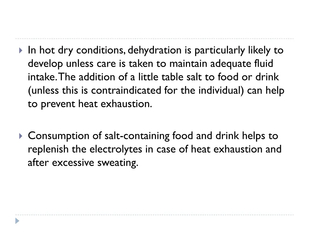 in hot dry conditions dehydration is particularly