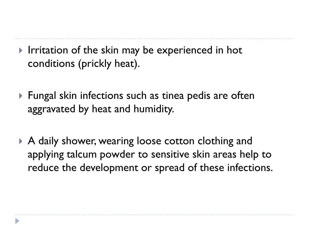 irritation of the skin may be experienced
