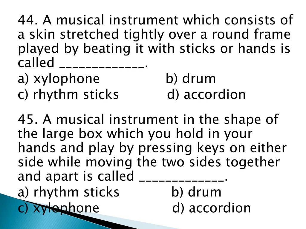 44 a musical instrument which consists of a skin