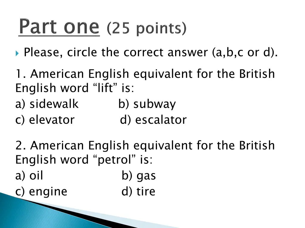 please circle the correct answer