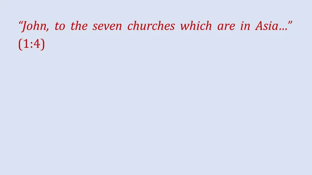 john to the seven churches which are in asia 1 4